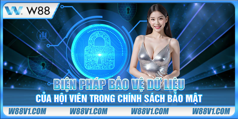 Chính Sách Bảo Mật Biện pháp bảo vệ dữ liệu của hội viên trong chính sách bảo mật