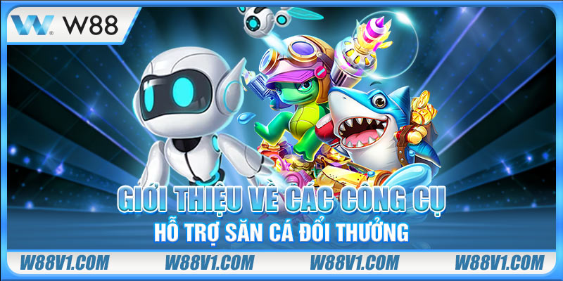 Top 4 Công Cụ Hỗ Trợ Bắn Cá Chinh Phục Đại Dương Dễ Dàng Giới thiệu về các công cụ hỗ trợ săn cá đổi thưởng